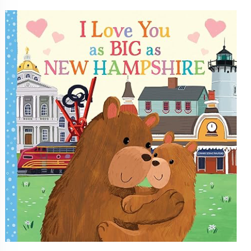 I Love You As Big As New Hampshire (Children's Hard Cover Book) OL