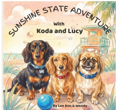Sunshine State Adventure with Koda & Lucy children's series (Lee Ann & Wendy) OL